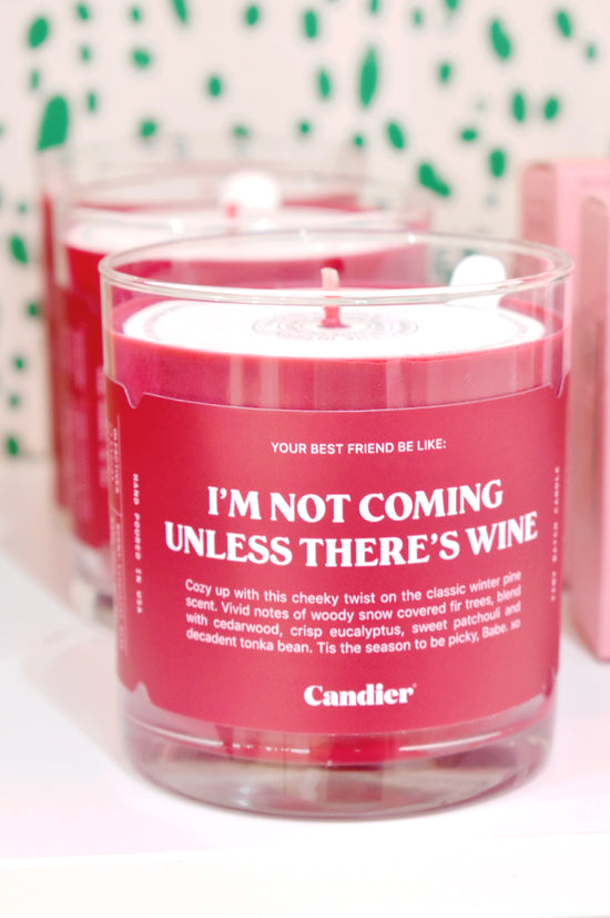 Candier Not Coming Unless Theres Wine Candle