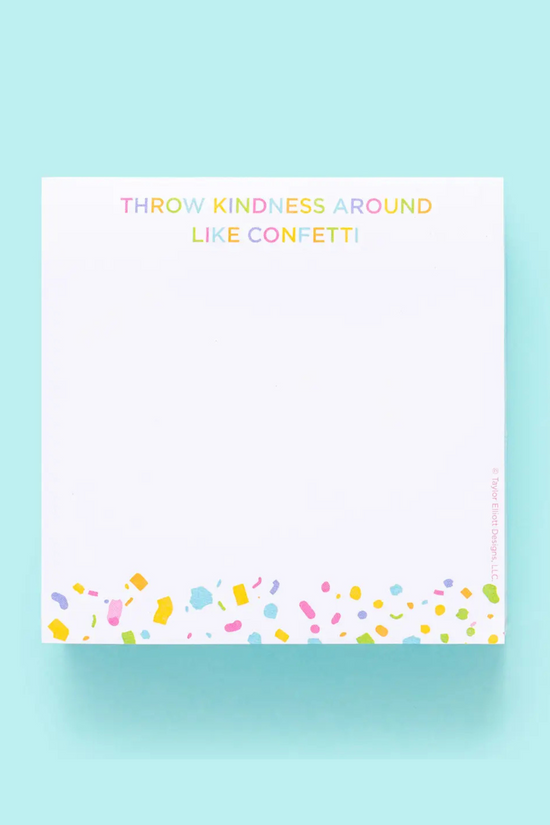 Throw Kindness Like Confetti Sticky Pad